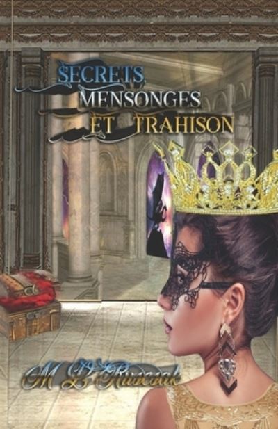 Secrets, Mensonges, Et Trahison - M L Ruscsak - Books - Independently Published - 9798748988070 - May 5, 2021