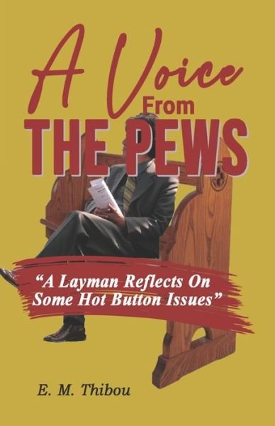 Cover for Ershwyn Thibou · A Voice From The Pews: A Layman Reflects On Some Hot Button Issues (Paperback Bog) (2022)