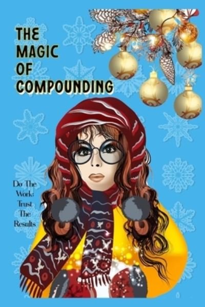 Cover for Joshua King · The Magic of Compounding: Do the Work, Trust the Results - Great Investing (Paperback Book) (2022)