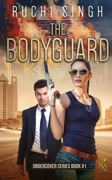 Cover for Ruchi Singh · The Bodyguard: Undercover Book #1 (Taschenbuch) (2022)