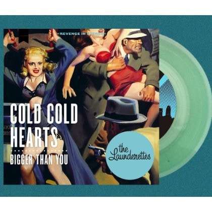 Cover for Launderettes · Cold Hearts / Bigger Than You (7&quot;) (2013)