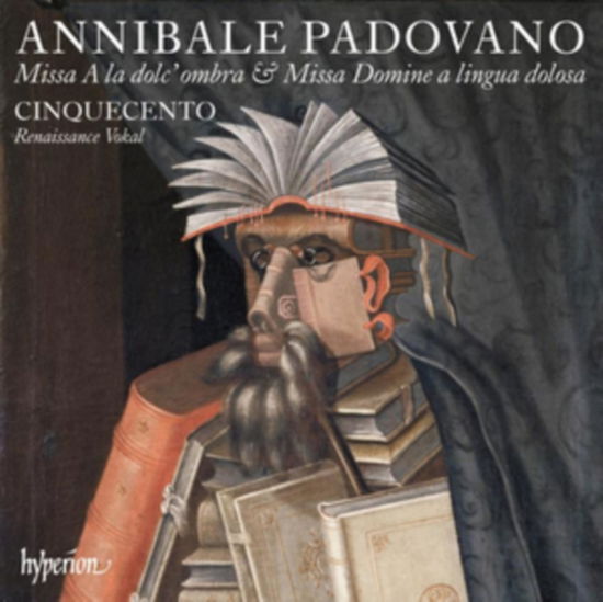 Padovano: Missa A La Dolc Ombra & Missa Domine A Lingua Dolosa - Cinquecento - Music - HYPERION RECORDS LTD - 0034571284071 - May 3, 2024