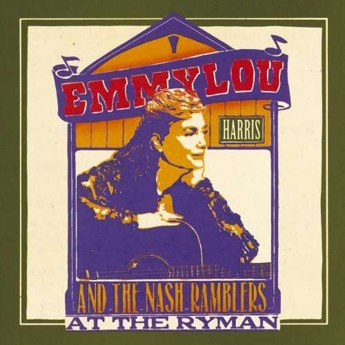 Emmylou Harris · Emmylou Harris & the Nash Ramblers at the Ryman (CD) [Reissue edition] [Digipak] (2017)