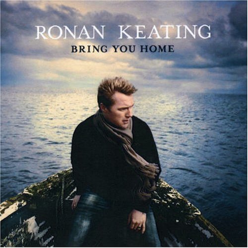 Ronan Keating - Bring You Home - Ronan Keating - Music - UNIVERSAL - 0602498584071 - 2006