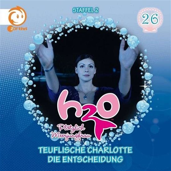 Cover for H2o - Plotzlich Meerjungfr · 26: Teuflische Charlotte / Die Entscheidung (CD) (2014)