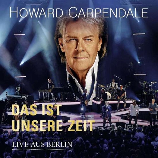 Cover for Howard Carpendale · Das Ist Unsere Zeit - Live (CD) (2016)