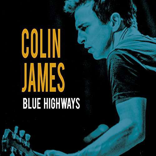 Blue Highways - Colin James - Muzyka - TRUE NORTH - 0620638063071 - 8 lipca 2021