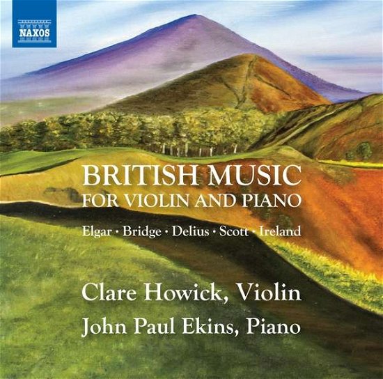 Britih Music for Violin and Piano - Clare Howick - Música - NAXOS - 0747313379071 - 4 de septiembre de 2017