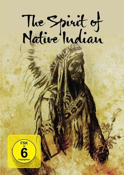 The Spirit of Native Indian - The Spirit of Native Indian - Films - SPV RECORDINGS - 0886922135071 - 21 september 2018