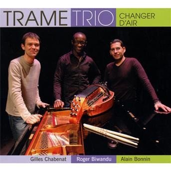 Cover for Trame Trio · Changer D Air (CD) [Digipak] (2013)