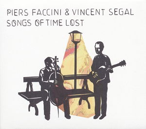 Cover for Faccini, Piers &amp; Vincent Segal · Songs Of Time Lost (CD) (2023)