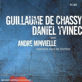 Chansons Sous Les Bombes - De Chassy / Yvinec / Minvielle - Music - CHANNEL - 3760002130071 - January 29, 2007