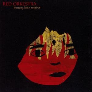 Cover for Red Orkestra · Burning Little Empires (CD) (2012)
