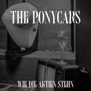 Cover for The Ponycars · Wie Die Aktien Stehn (LP) (2023)