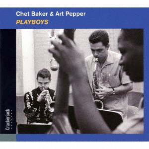 Cover for Chet Baker · Playboys with Art Pepper (CD) [Japan Import edition] (2016)