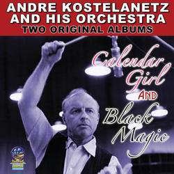 Calendar Girl + Black Magic - Andre Kostelanetz and His Orchestra - Musiikki - CADIZ - SOUNDS OF YESTER YEAR - 5019317020071 - perjantai 16. elokuuta 2019