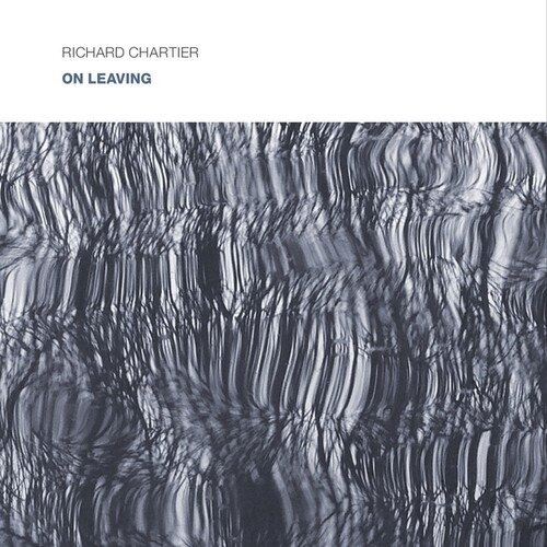 On Leaving - Richard Chartier - Musik - TOUCH - 5050580821071 - 24 maj 2024