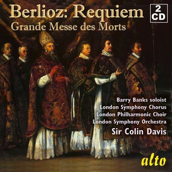 Berlioz: Grande Messe Des Morts / Requiem - Sir Colin Davis / Barry Banks / L.s.o. Chorus / London Philharmonic Choir / London Symphony Orchestra - Musiikki - ALTO - 5055354416071 - perjantai 24. huhtikuuta 2020