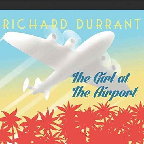 Cover for Richard Durrant · Girl at the Airport (CD) (2015)