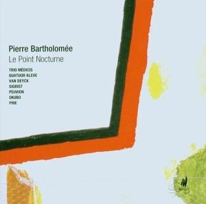 Pierre Bartholomee Le Point N - Trio Medicis / Quatuor Fleve - Música - OUTHERE / CYPRES - 5412217046071 - 2002