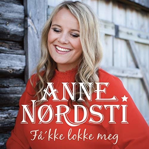 Få'kke Lokke Meg - Nordsti Anne - Musique - Slager - 7045790006071 - 20 octobre 2017