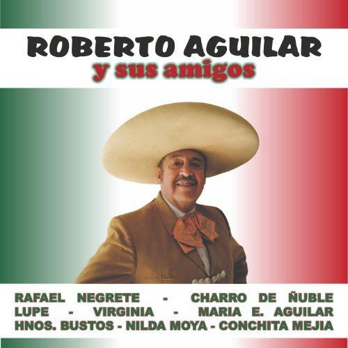 Roberto Aguilar Y Sus Amigos - Roberto Aguilar - Music - FONOC - 7798049044071 - January 24, 2012