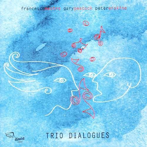 Cover for Nastro, Peacock, Erskine · Trio Dialogues (CD) (2009)