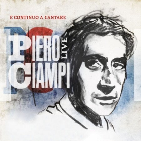 E Continuo a Cantare - Ciampi Live Piero - Musikk - EDEL RECORDS - 8033837110071 - 7. oktober 2014