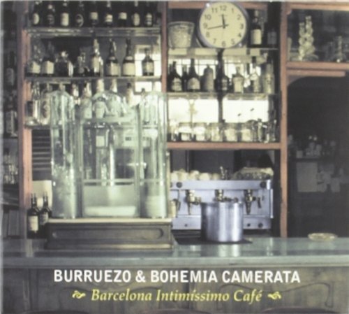 Barcelona Intimissimo Cafe - Burruezo & Bohemia Camerata - Muziek - TSUNAMI - 8429085211071 - 5 april 2012