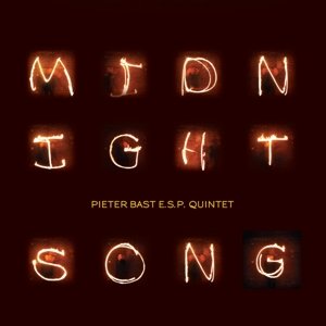 Cover for Bast,pieter / E.s.p. Quintet · Midnight Song (CD) [Digipak] (2015)