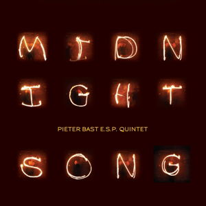 Cover for Bast,pieter / E.s.p. Quintet · Midnight Song (CD) [Digipak] (2015)