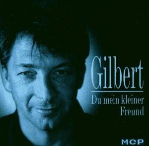 Cover for Gilbert · Du Mein Kleiner Freund (CD) (2005)