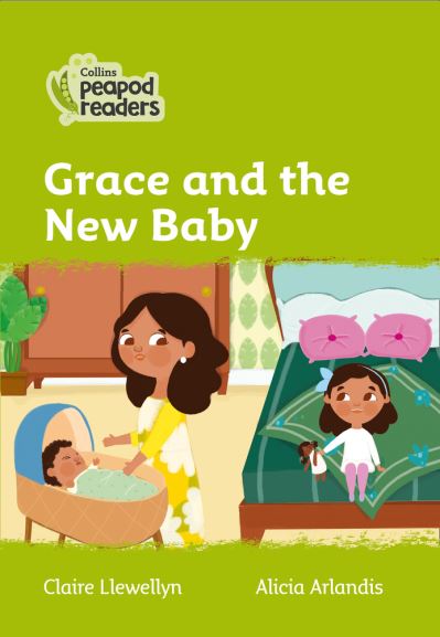 Grace and the New Baby: Level 2 - Collins Peapod Readers - Claire Llewellyn - Böcker - HarperCollins Publishers - 9780008398071 - 15 oktober 2020