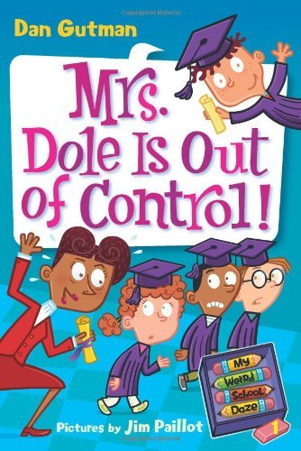 Cover for Dan Gutman · My Weird School Daze #1: Mrs. Dole Is Out of Control! - My Weird School Daze (Paperback Book) (2008)