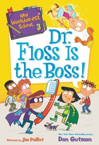 Cover for Dan Gutman · My Weirder-est School #3: Dr. Floss Is the Boss! - My Weirder-est School (Taschenbuch) (2019)