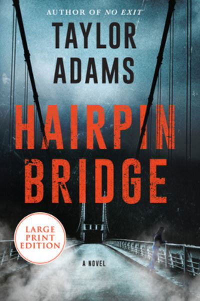 Cover for Taylor Adams · Hairpin Bridge A Novel (Paperback Book) (2021)