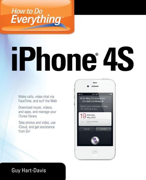 How to Do Everything iPhone 4S - How to Do Everything - Guy Hart-Davis - Książki - McGraw-Hill Education - Europe - 9780071783071 - 16 stycznia 2012