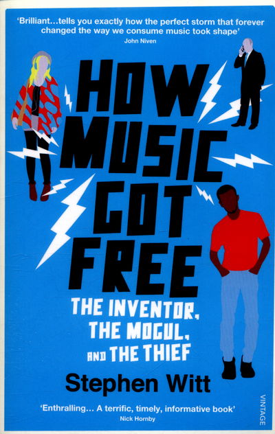 Cover for Stephen Witt · How Music Got Free: The Inventor, the Music Man, and the Thief (Paperback Book) (2016)