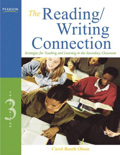 Cover for Carol Olson · Reading / Writing Connection, The: Strategies for Teaching and Learning in the Secondary Classroom (Paperback Bog) (2010)
