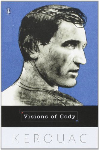 Visions of Cody - Jack Kerouac - Bøker - Penguin Books - 9780140179071 - 1. august 1993