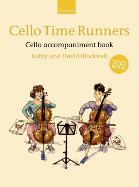 Cello Time Runners Cello accompaniment book (for Second Edition) : Accompanies Second Edition - Kathy Blackwell - Książki - Oxford University Press - 9780193566071 - 3 sierpnia 2023