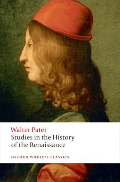 Cover for Walter Pater · Studies in the History of the Renaissance - Oxford World's Classics (Paperback Bog) (2010)