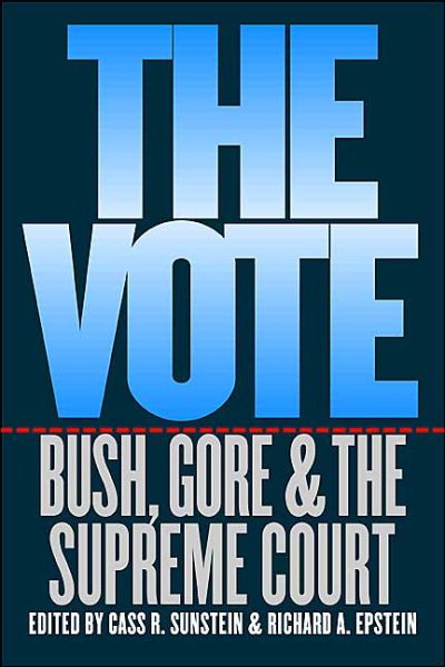 Cover for Sunstein · The Vote: Bush, Gore, and the Supreme Court (Paperback Book) [New edition] (2001)