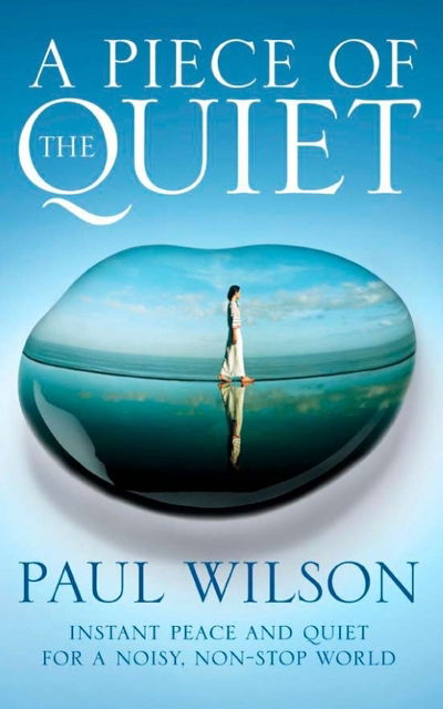 Cover for Paul Wilson · Piece of the Quiet - INSTANT PEACE AND QUIET FOR A NOISY (N/A) (2008)