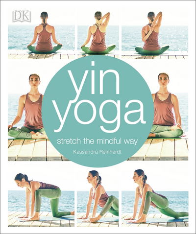 Cover for Kassandra Reinhardt · Yin Yoga: Stretch the mindful way (Pocketbok) (2018)