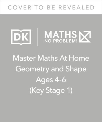 Cover for Maths â€” No Problem! · Maths — No Problem! Geometry and Shape, Ages 4-6 (Key Stage 1) - Master Maths At Home (Paperback Book) (2022)