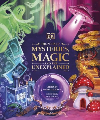 Cover for Tamara Macfarlane · The Book of Mysteries, Magic, and the Unexplained - Mysteries, Magic and Myth (Hardcover Book) (2023)