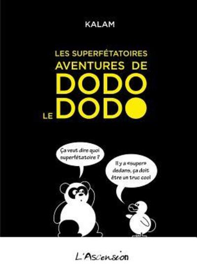 Cover for Kalam · Les superfetatoires aventures de Dodo le dodo (Paperback Book) (2017)