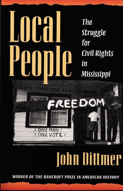 Cover for John Dittmer · Local People: The Struggle for Civil Rights in Mississippi - Blacks in the New World (Paperback Book) (1995)