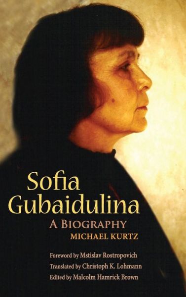 Cover for Michael Kurtz · Sofia Gubaidulina: A Biography (Hardcover Book) (2007)